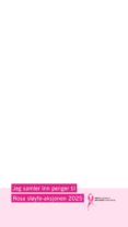 Rosa banner med norsk tekst: "Jeg samler inn penger til Rosa sløyfe-aksjonen 2025" og logo.