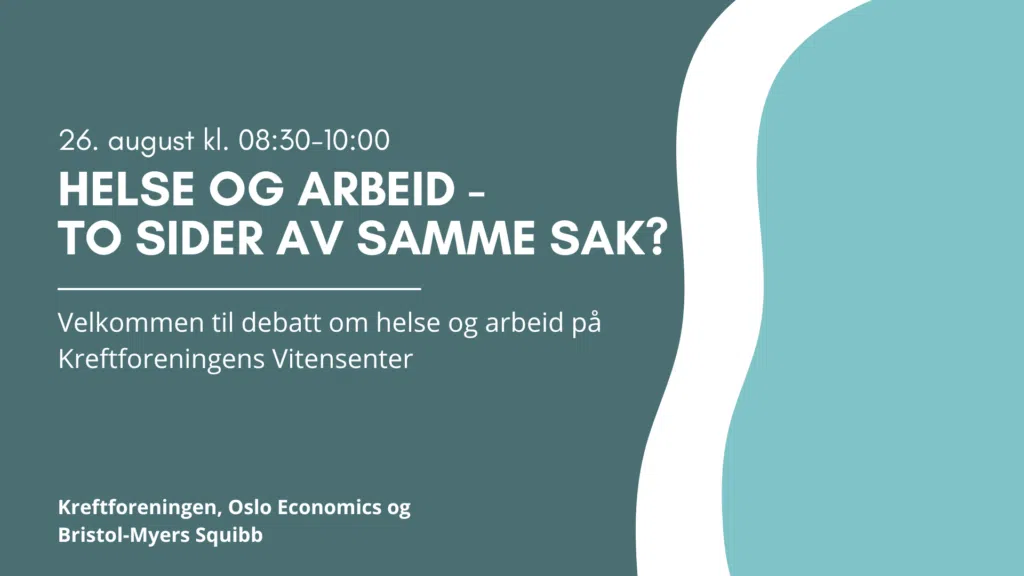 Arrangementsplakat for debatt om helse og arbeid i regi av Kreftforeningen, Oslo Economics og Bristol-Myers Squibb, datert 26. august kl. 08:30-10:00.