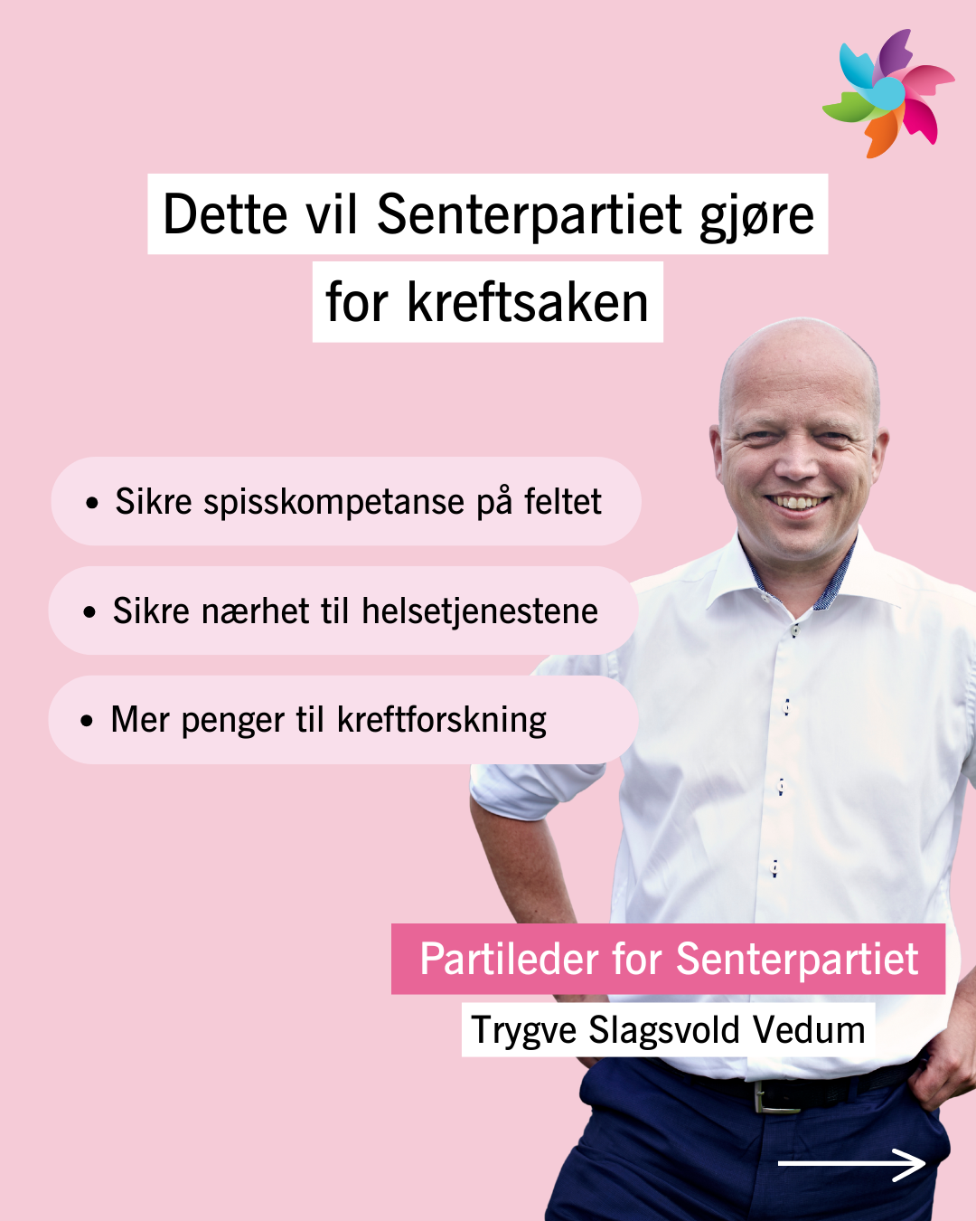 En mann i hvit skjorte står smilende ved siden av en tekst som beskriver Senterpartiets kreftsatsing på norsk, med rosa bakgrunn og partiets logo.