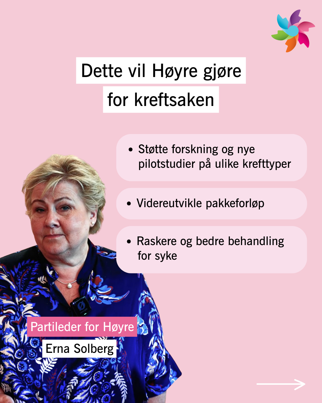 Erna Solberg står foran en rosa bakgrunn med norsk tekst som skisserer Høyres planer for kreftforskning og -behandling.