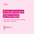 Tekst på norsk om donasjon til Rosa sløyfe til brystkreftforskning, med rosa sløyfe og organisasjonslogoer på lys rosa bakgrunn.