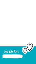 En grafikk med en blå bunnkant, to omrissede hjerteformer og den danske teksten "Jeg går for..." over et tomt felt. Den øverste delen er tom med en lysegrå bakgrunn.